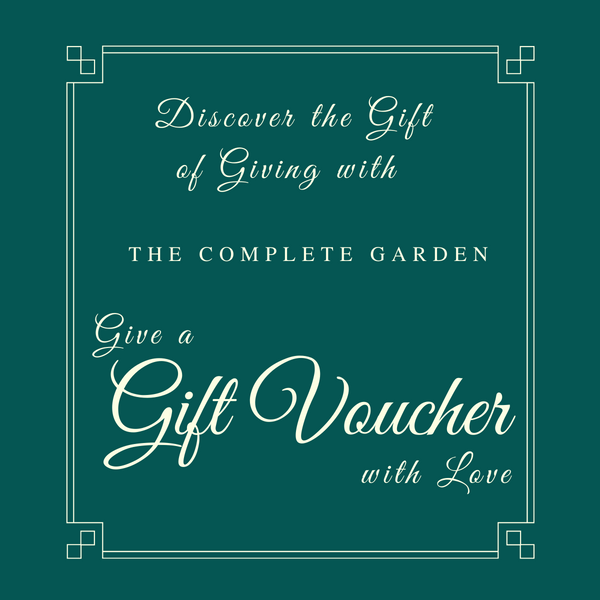 The Complete Garden Gift voucher. Discover the gift of giving at The Complete Garden
